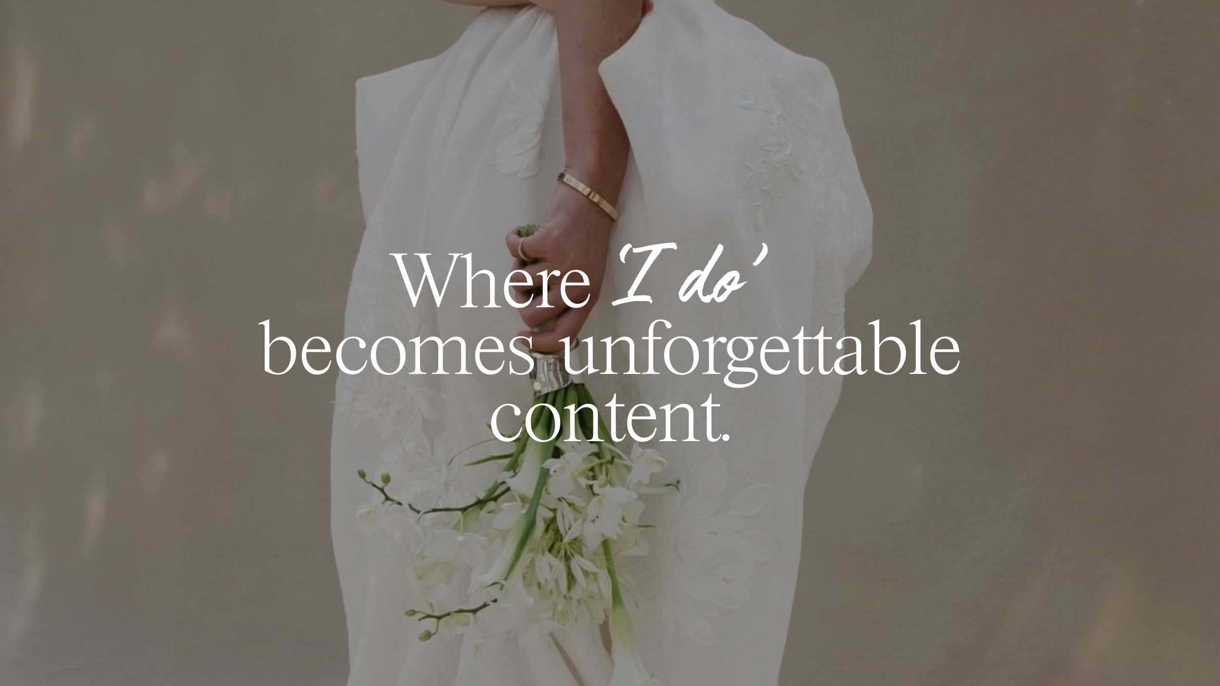 A woman in a white dress holding a bouquet of white flowers, with text overlay that reads 'Where I do becomes unforgettable content.'
