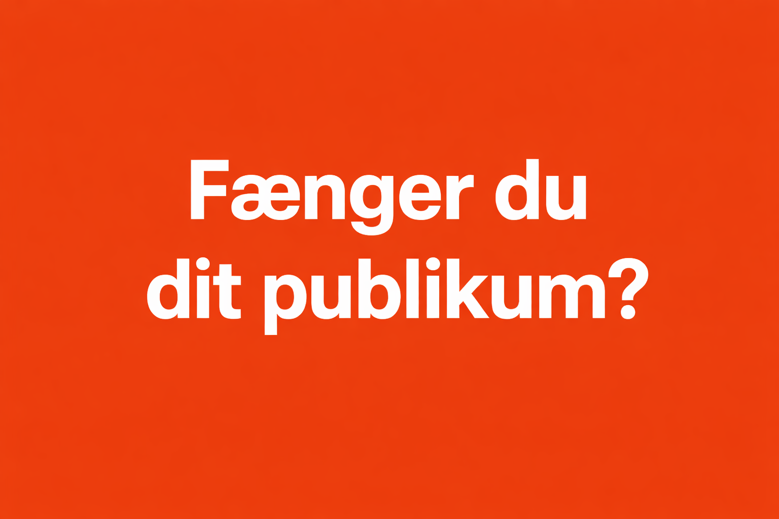 Start med en fængende indledning