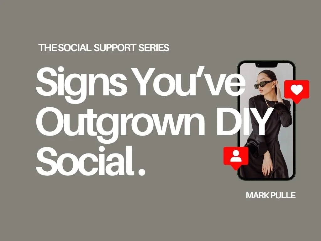 Signs you’ve out grown DIY Social.