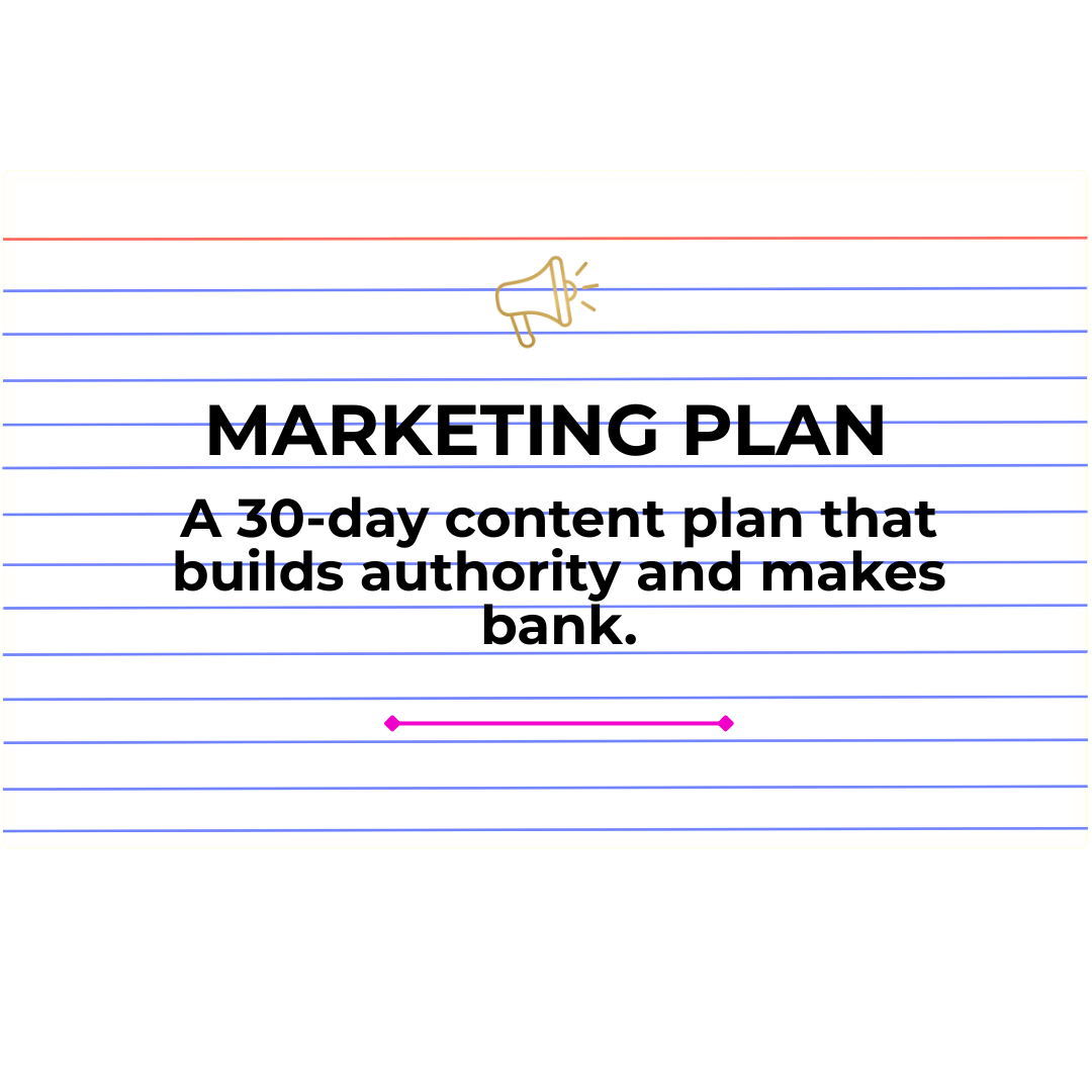 Page with the title 'Marketing Plan' in bold, subtitle 'A 30-day content plan that builds authority and makes bank,' a small megaphone icon, and lines resembling a notebook or notepad.