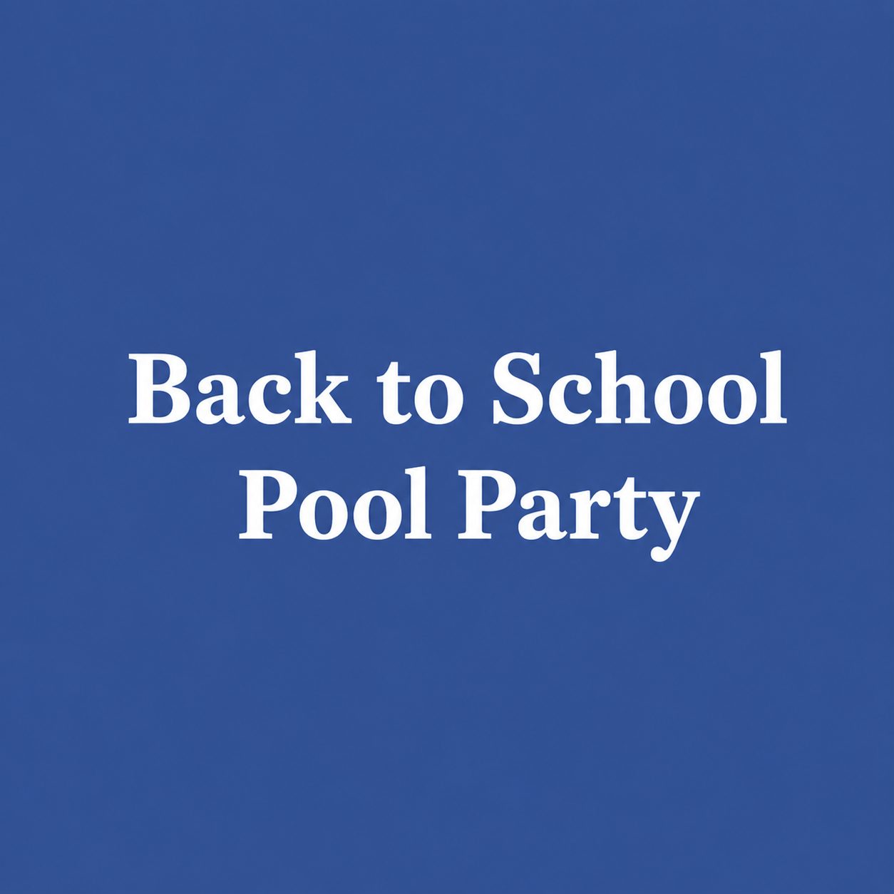Back to School Pool Party