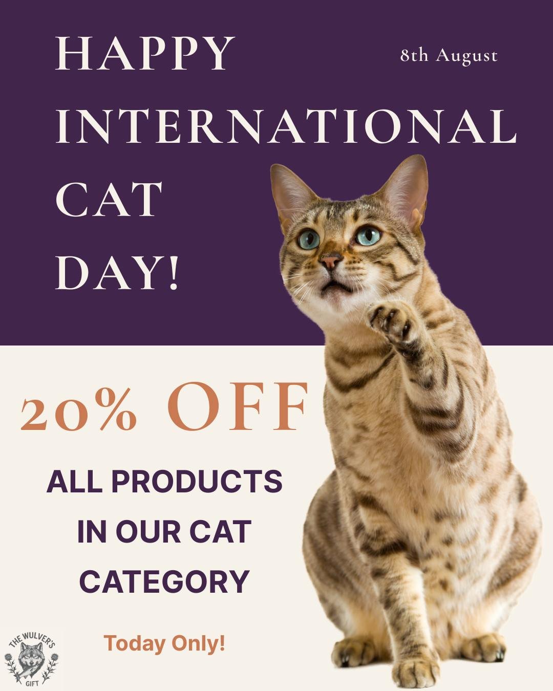 🐾 24 HOURS ONLY: 20% OFF EVERYTHING CAT! 🐾

Happy International Cat Day!

Today, we are celebrating the feline rulers of our hearts and homes with a massive flash sale across our entire store.

For ONE DAY ONLY, enjoy 20% OFF every single item in o