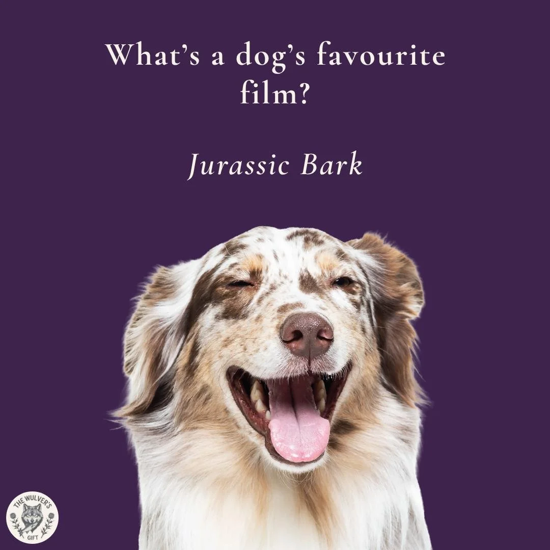 #TheWulversGift #DogJokes #DogHumour #NaturalDogTreats #UKDogs #DogsOfUK #UKPetShop #HealthyDogTreats #DogLovers