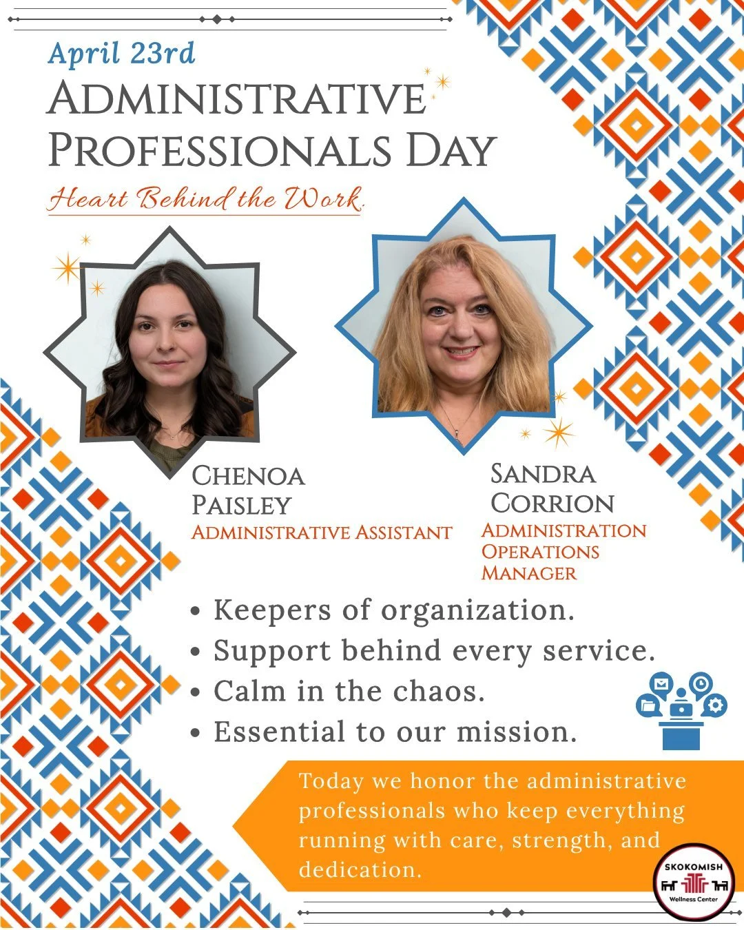 ✨📑Happy Administrative Professionals Day! 📈✨
Today we honor our dedicated professionals, Chenoa Paisley and Sandra Corrion, who works behind the scenes to keep the Skokomish Wellness Center running smoothly. From navigating budgets to ensuring appr