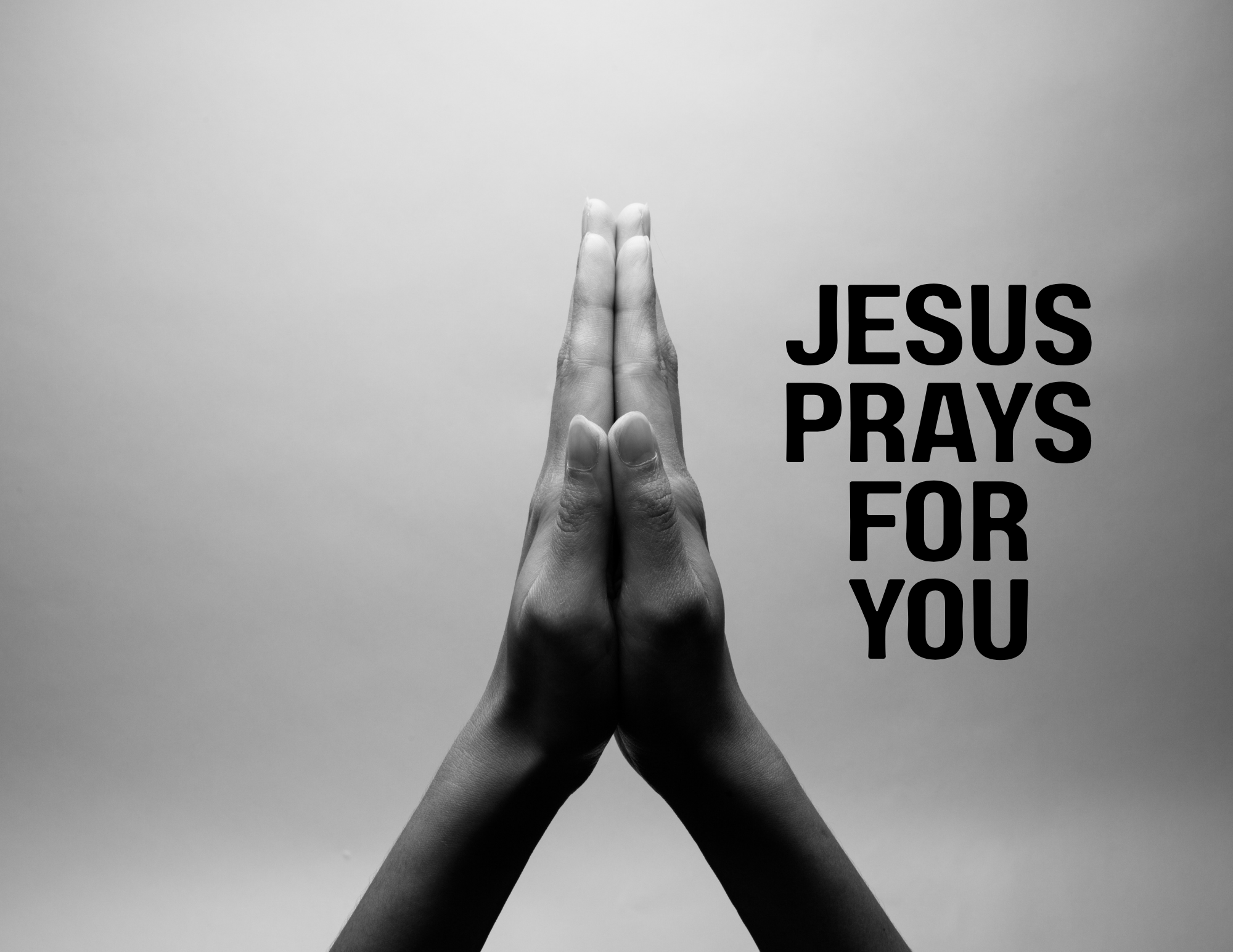 Jesus Prays For You