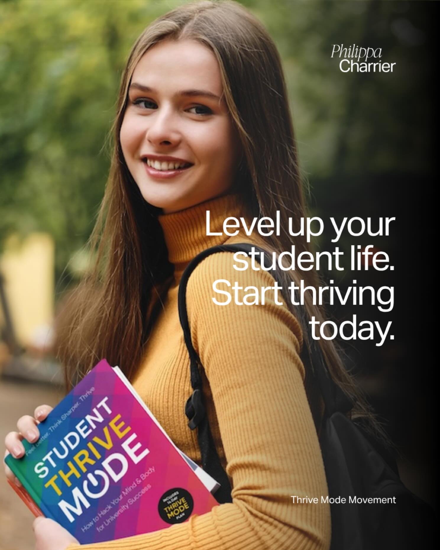 Discover practical tips and strategies to make your student years feel easier, brighter, and more rewarding. Student Thrive Mode is your guide to thriving, not just surviving.

Available in store and online at all major retailers.

Here&rsquo;s to th