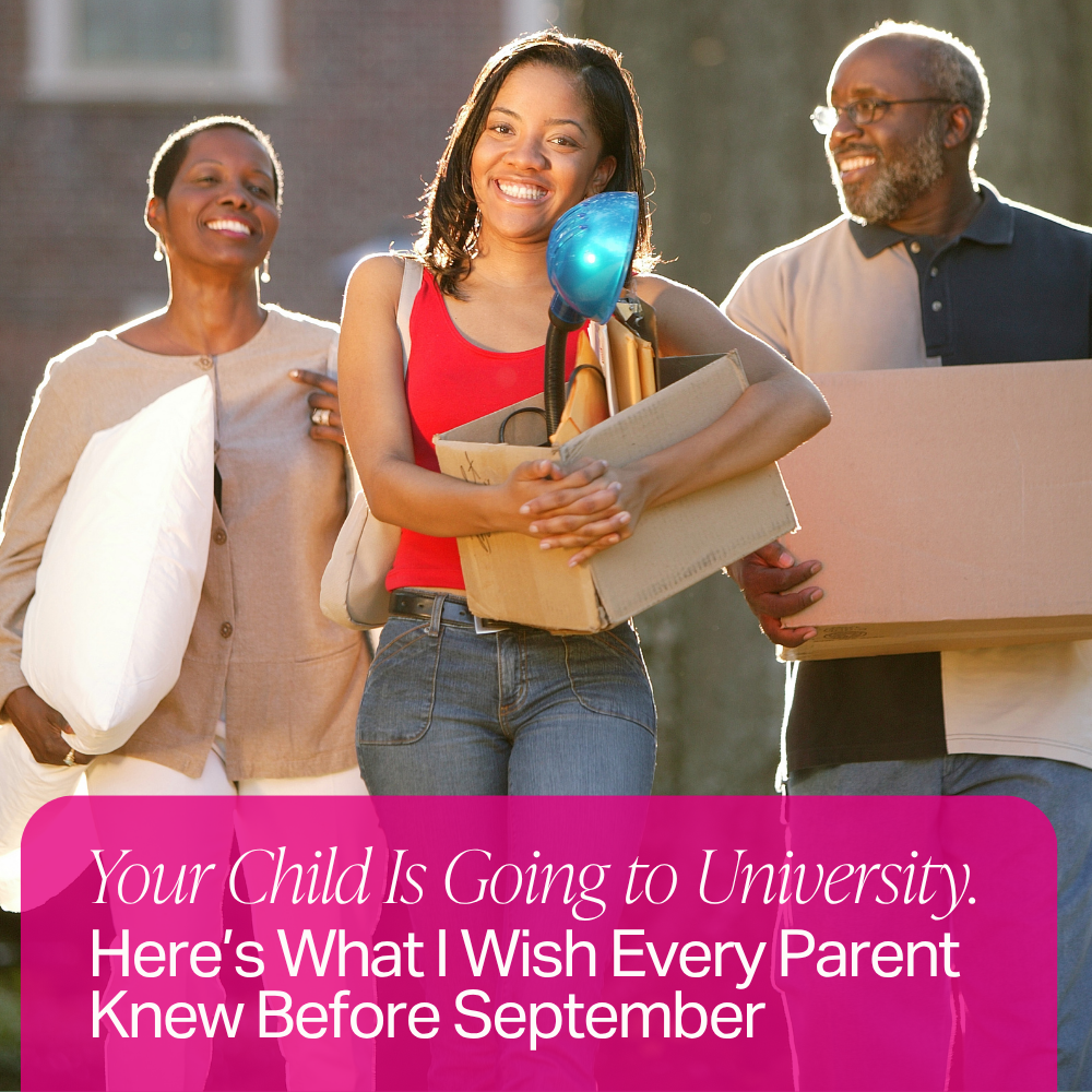 Your Child Is Going to University. Here’s What I Wish Every Parent Knew Before September