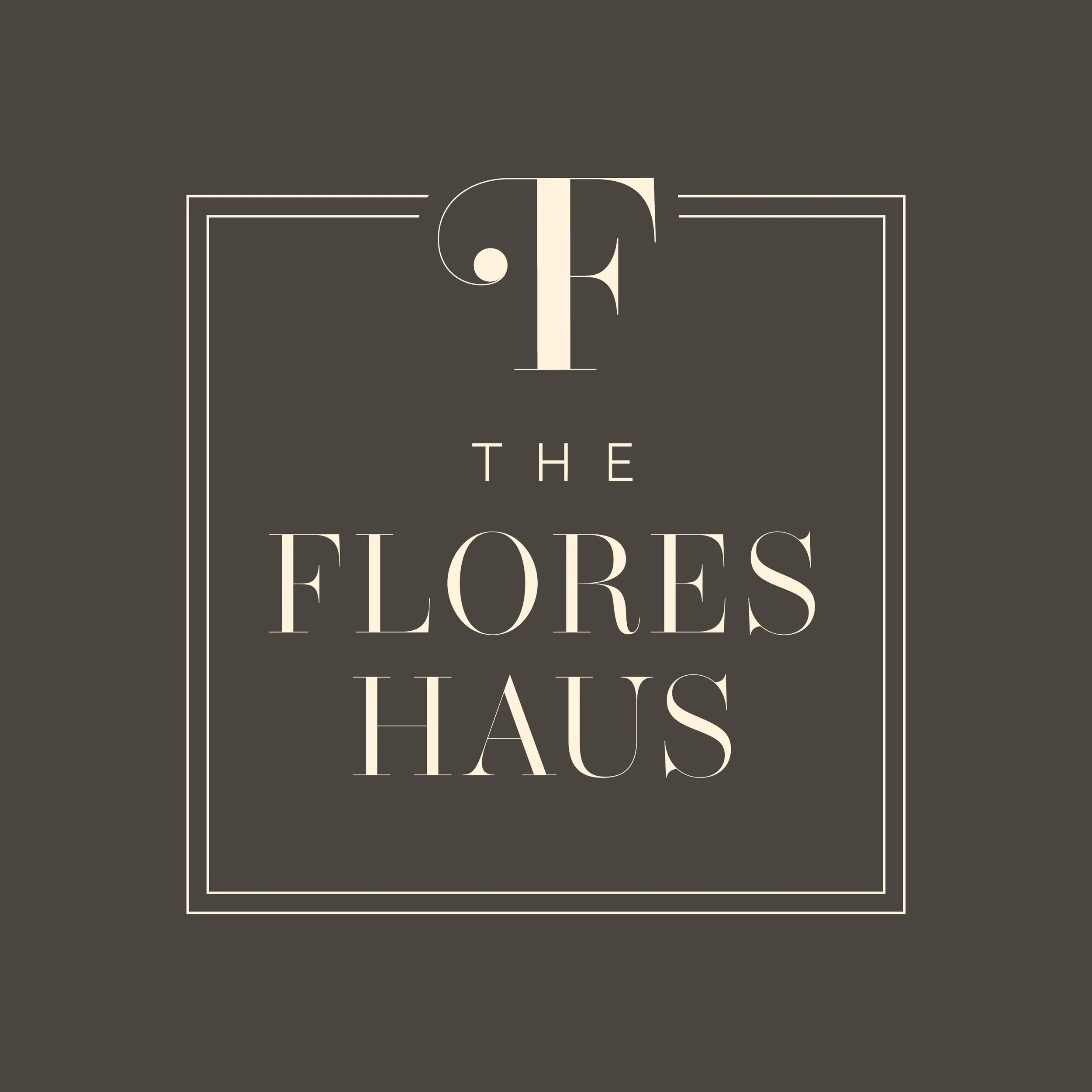 Stylish logo with the text 'The Flores Haus' in a modern serif font on a dark background with a thin outline square.