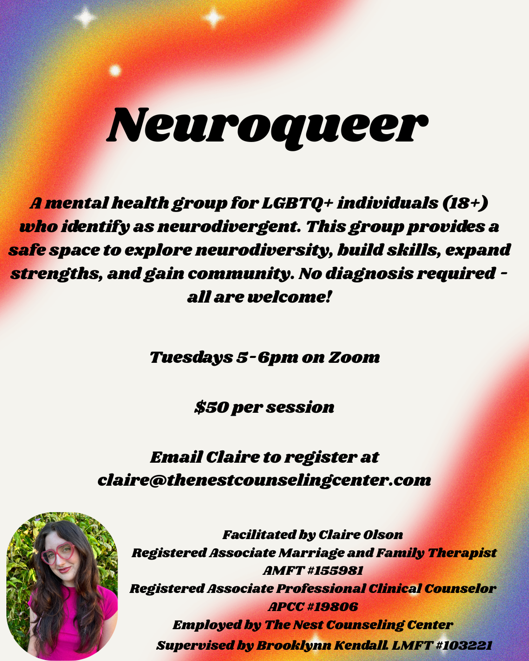 Flyer for NEUROQUER, a mental health support group for LGBTQ+ individuals who identify as neurodivergent, meeting Tuesdays 5-6 pm on Zoom, led by Claire Olson with contact email provided, with a colorful rainbow background and a photo of Claire Olson in the bottom left corner.