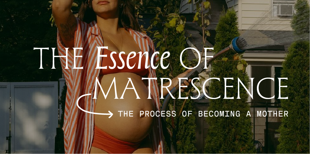 Pregnant Woman Holding a Hose with text overlay that says The Essence of Matrescence --> the process of becoming a mother