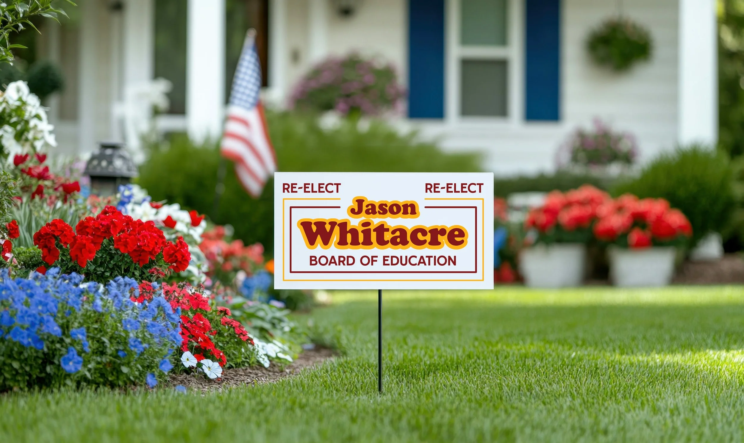 Bold yard sign design supporting Jason Whitacre’s re-election to the Board of Education, surrounded by vibrant garden flowers and an American flag.