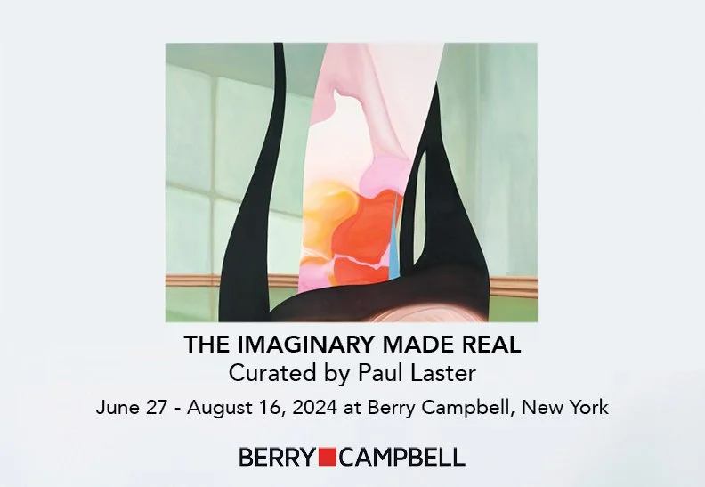 GROUP Exhibition: “The Imaginary Made Real”, Berry Campbell, New York City, curated by Paul Laster, June 27 - August 16, 2024