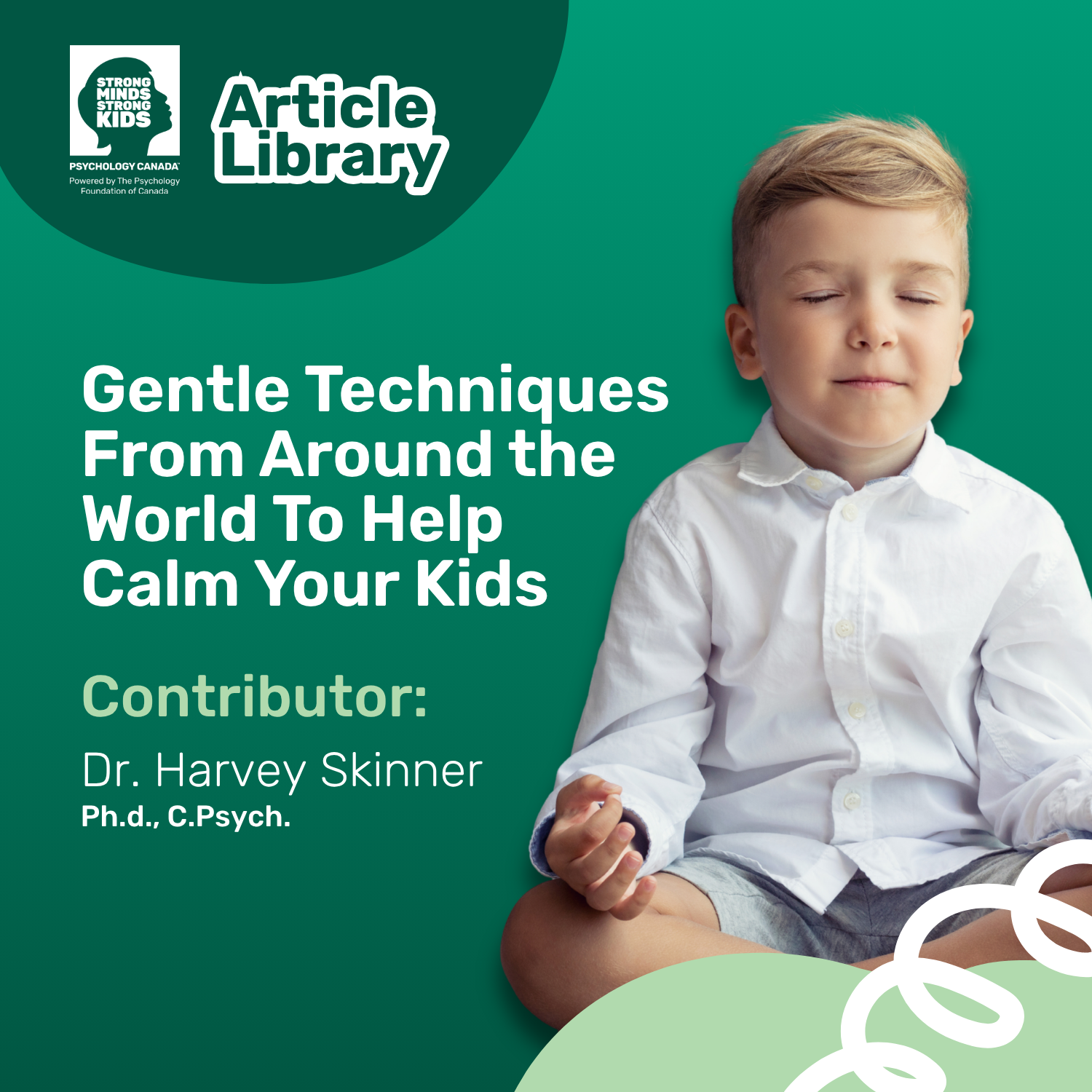       
  
     Gentle Techniques From Around the World To Help Calm Your Kids    Expert Contributor:  Dr. Harvey Skinner,  Ph.D., C.Psych.   After another busy day at the office you rush home through heavy traffic picking up one child at daycare and 