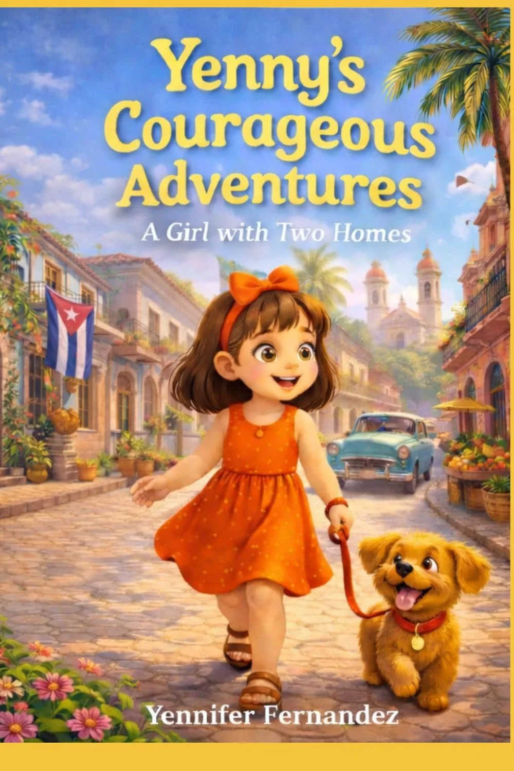 Yenny's Courageous Adventures: A Girl with Two Homes - Book 2