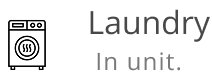 Sign that reads 'Laundry In unit.'