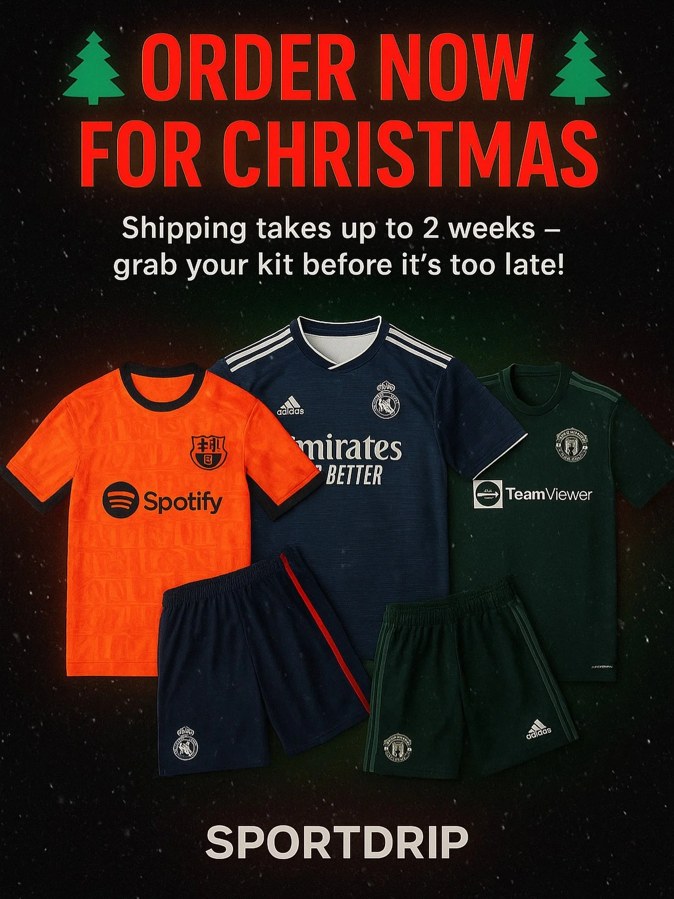 🔥 DON&rsquo;T MISS OUT &mdash; ORDER BEFORE IT&rsquo;S TOO LATE! 🔥

Christmas is around the corner 🎄⚽ and shipping takes up to 2 weeks, so make sure your gifts arrive in time! 🎁

💥 LIMITED OFFER &mdash; while stock lasts:
👕 Short Kits &ndash; &