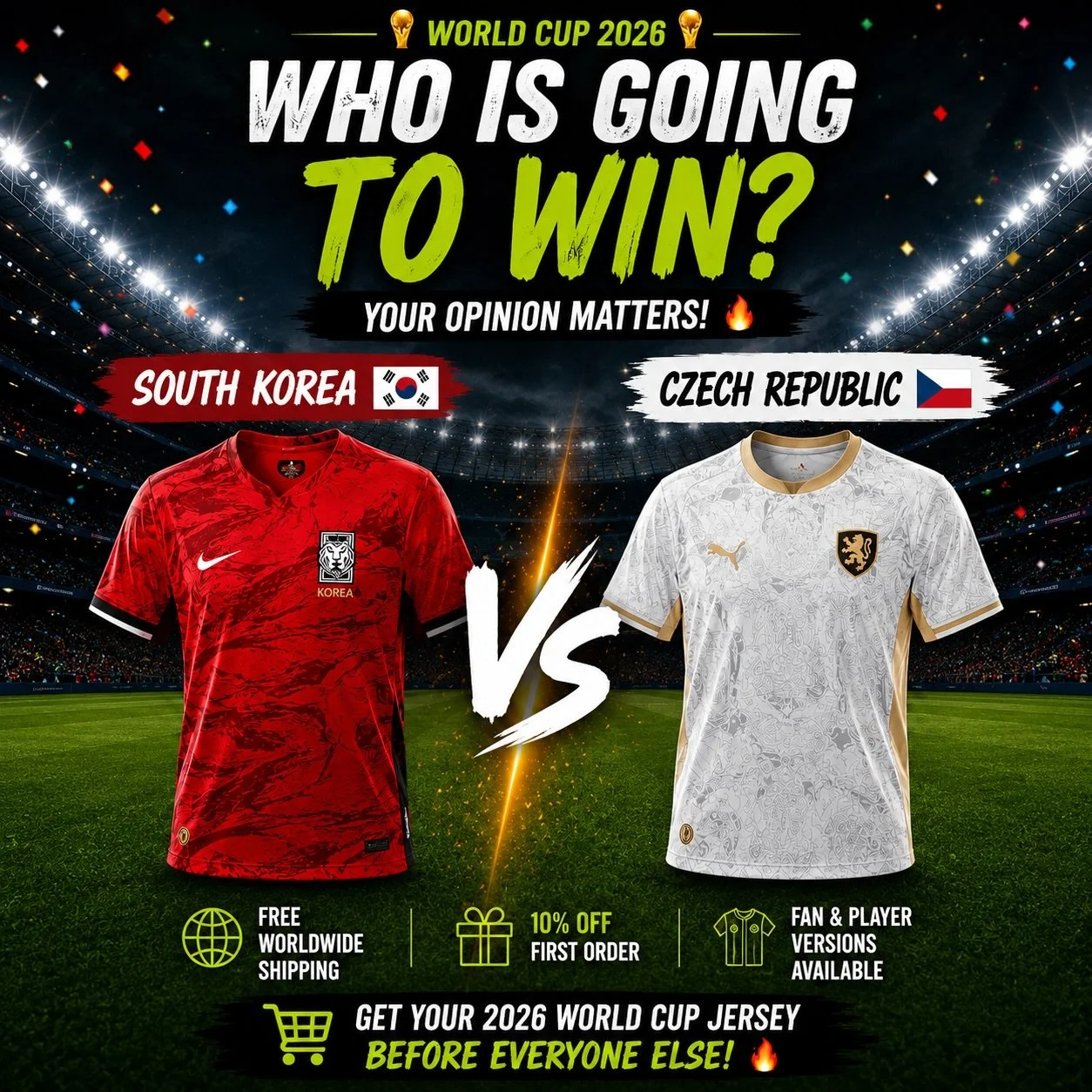 🔥 WORLD CUP FEVER IS HERE! 🔥

Who are you backing? 👀

🇰🇷 South Korea or 🇨🇿 Czech Republic?

The countdown to the 2026 World Cup has started, and the best jerseys always sell out first. Don&rsquo;t be the fan trying to find your nation&rsquo;s 