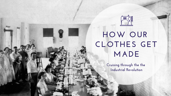 How Our Clothing Gets Made