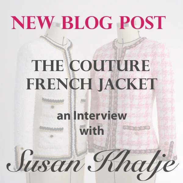 The Couture French (Chanel) Jacket - An Interview with Susan Khalje