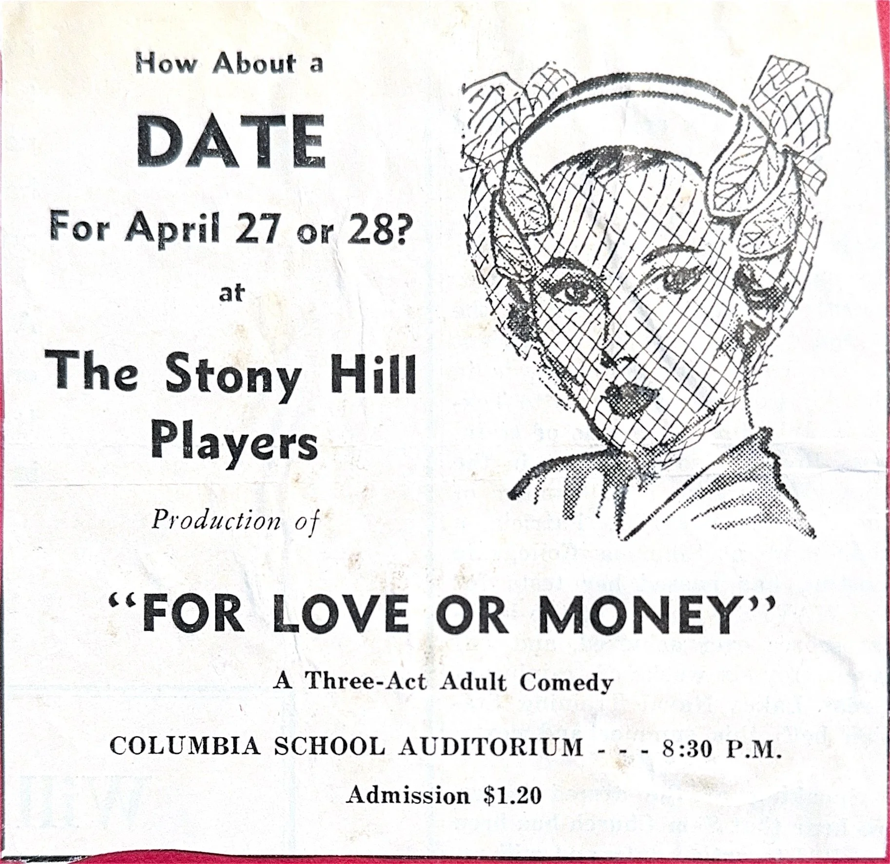 Flyer for a play titled 'For Love or Money', performed by The Stony Hill Players on April 27 or 28 1951 at Columbia School Auditorium at 8:30 PM, with an admission of $1.20. The flyer features a sketch of a woman's face with an elaborate hairstyle.