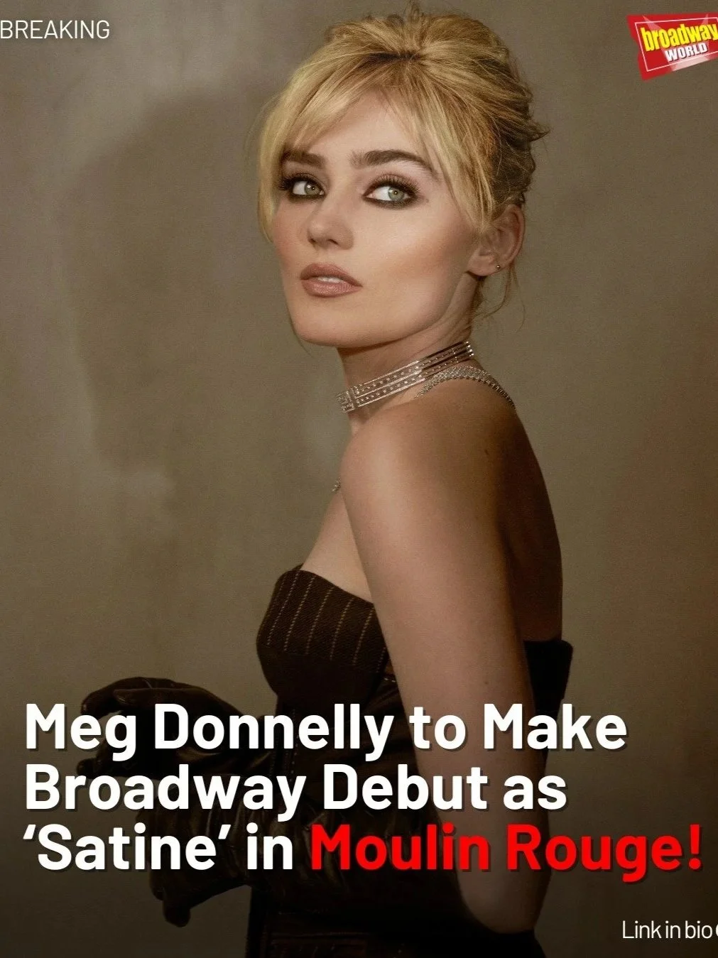 A woman with blonde hair styled in an elegant updo, wearing a strapless black dress and silver jewelry. The image is a promotional photo for Broadway, with text indicating Meg Donnelly will debut as Satine in Moulin Rouge.