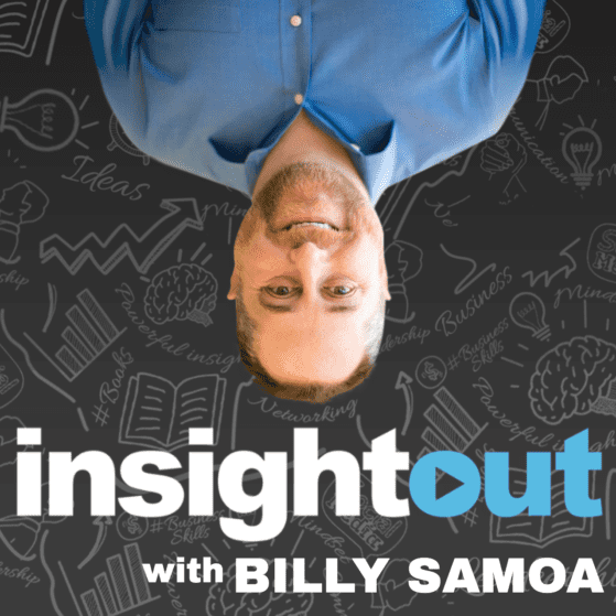 As seen on the InsightOut Podcast with Billy Samoa