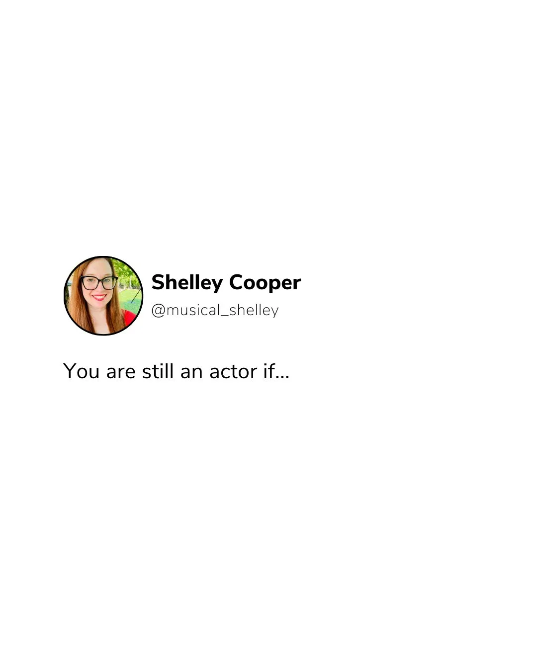 A gentle reminder you are still an actor if ALL these things are true. I have been felling reflective lately about what being an actor really means. 🥰 What slide resonates with you the most?