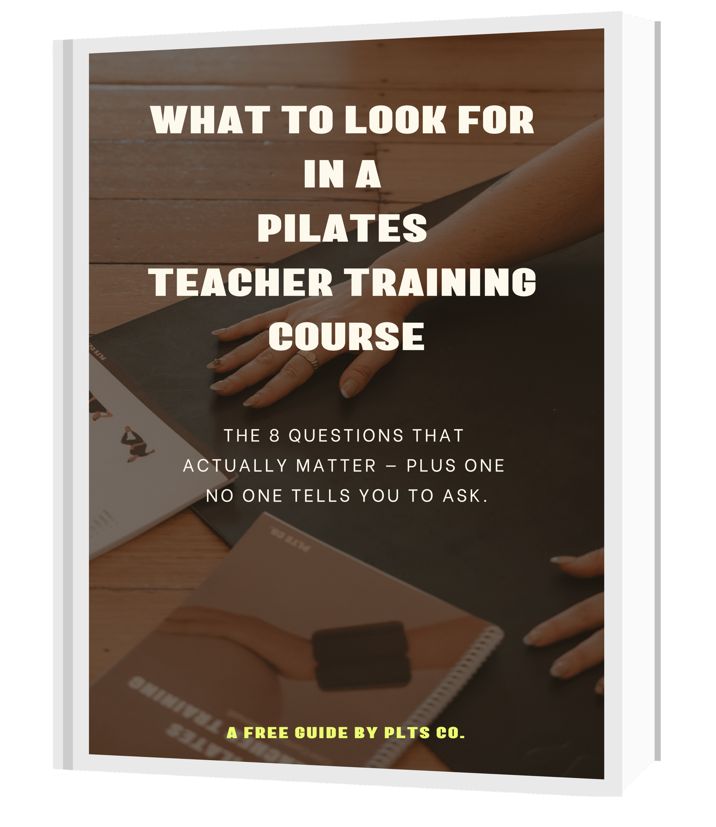 A flyer advertising a free guide on what to look for in a Pilates teacher training course, featuring a wooden table with a laptop, a hand with long nails, and a notepad, with bold white and yellow text.