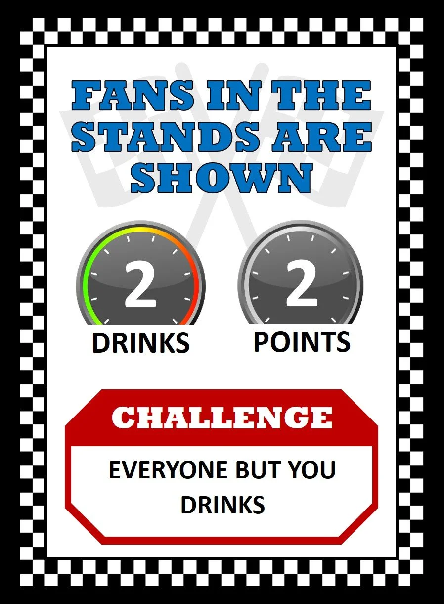 Race Fuel card showing Fans in the Stands Are Shown, a challenge card with 2 drinks, 2 points, and the challenge Everyone But You Drinks.