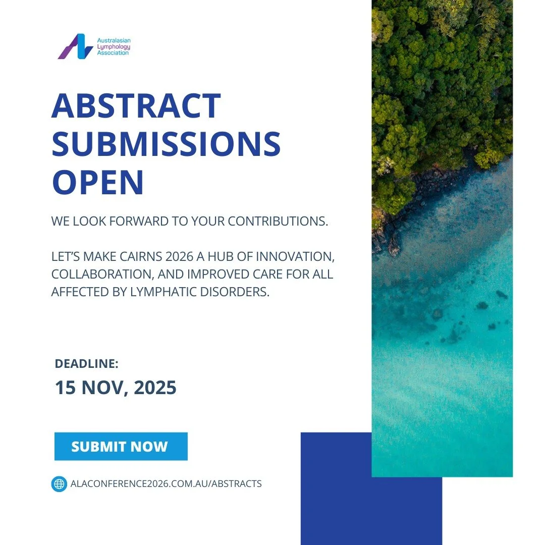 Abstract Submissions Now Open

We&rsquo;re calling on researchers, clinicians, and professionals working in lymphatic health to share their insights and innovations at the ALA 2026 Conference in Cairns, QLD - 30 April to 3 May 2026.

This is your opp