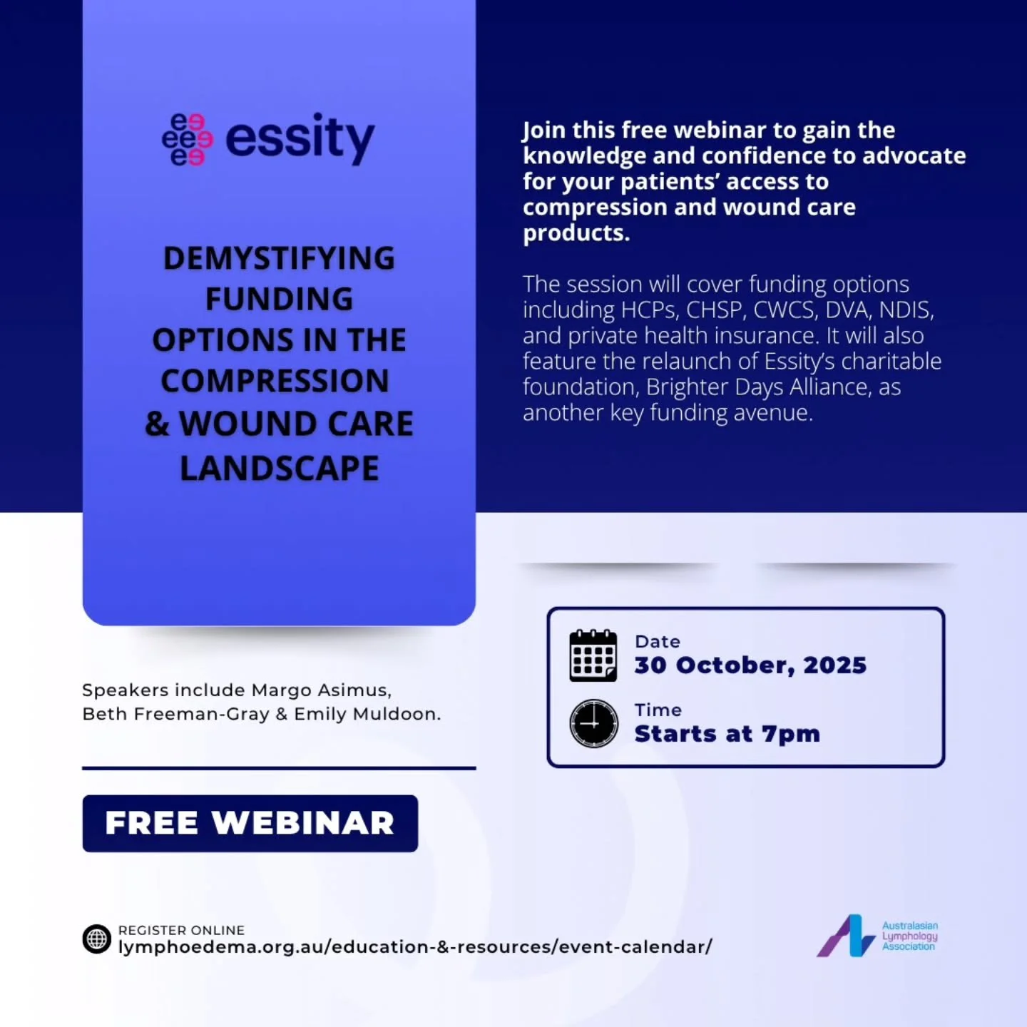 Free Essity Webinars for Members

Essity are hosting two upcoming webinars designed to support clinicians in providing better care and outcomes for patients with chronic oedema and wound care needs.

30 October 2025: Demystifying Funding Options in t