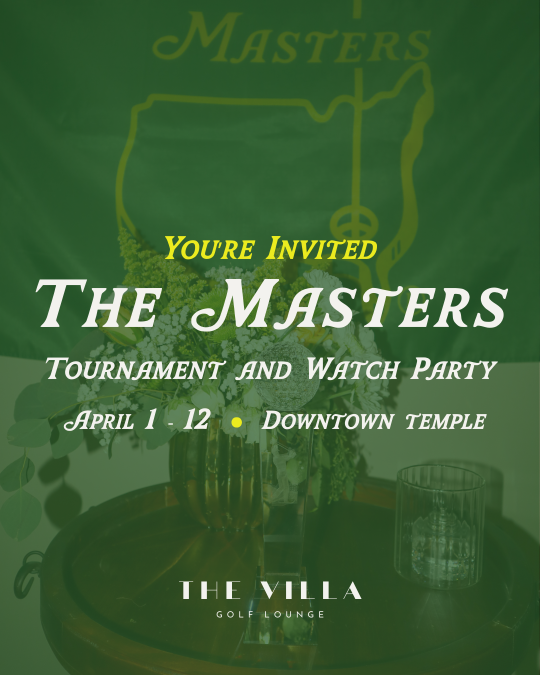 Invitation poster for a golf tournament and watch party, April 1-12 at Downtown Temple, hosted at The Villa Golf Lounge.