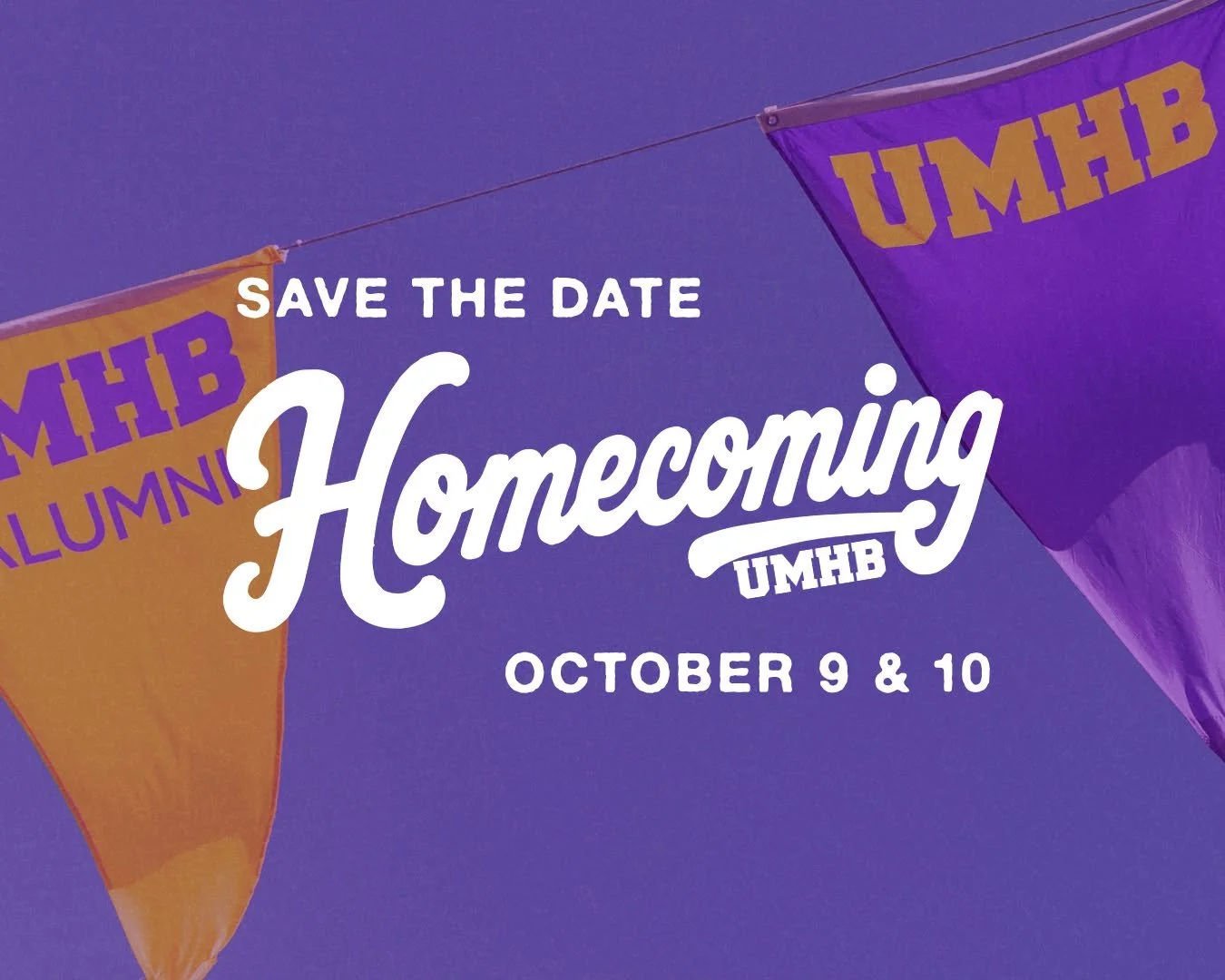Purple background with orange and purple UMHB homecoming banners, text reads "Save the Date Homecoming UMHB October 9 & 10."