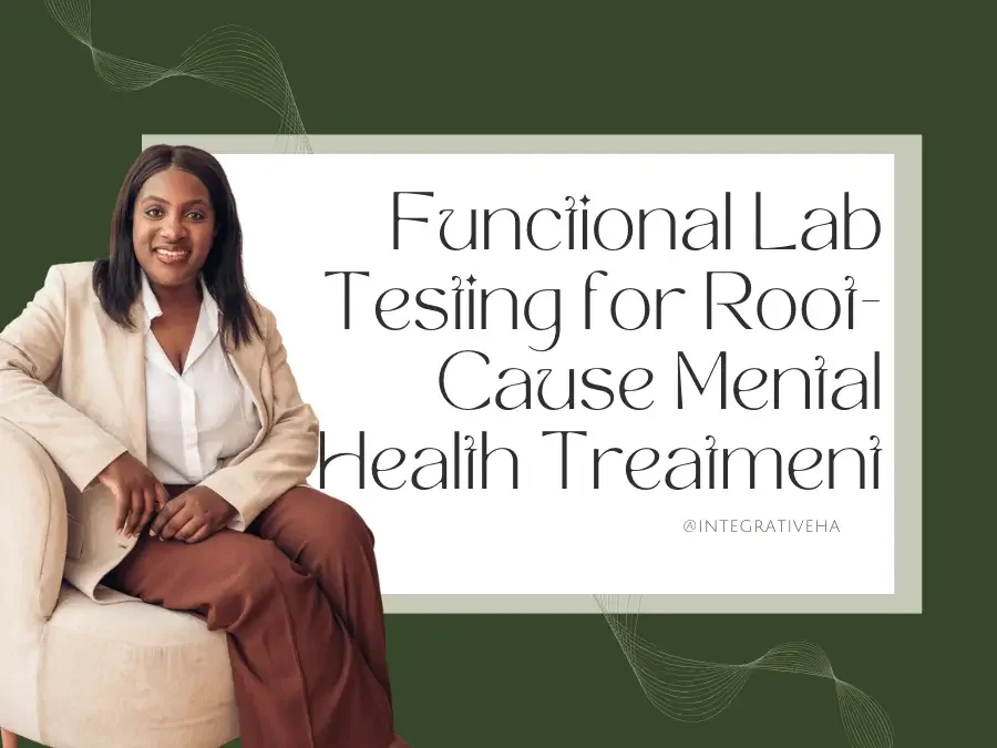 Can Functional Lab Testing Reveal Root Causes of Persistent Mental Health Symptoms?