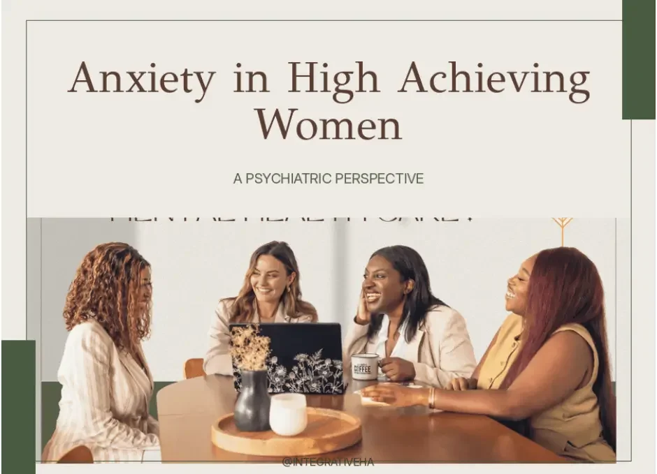 High-Functioning Anxiety in Women: A Psychiatric View