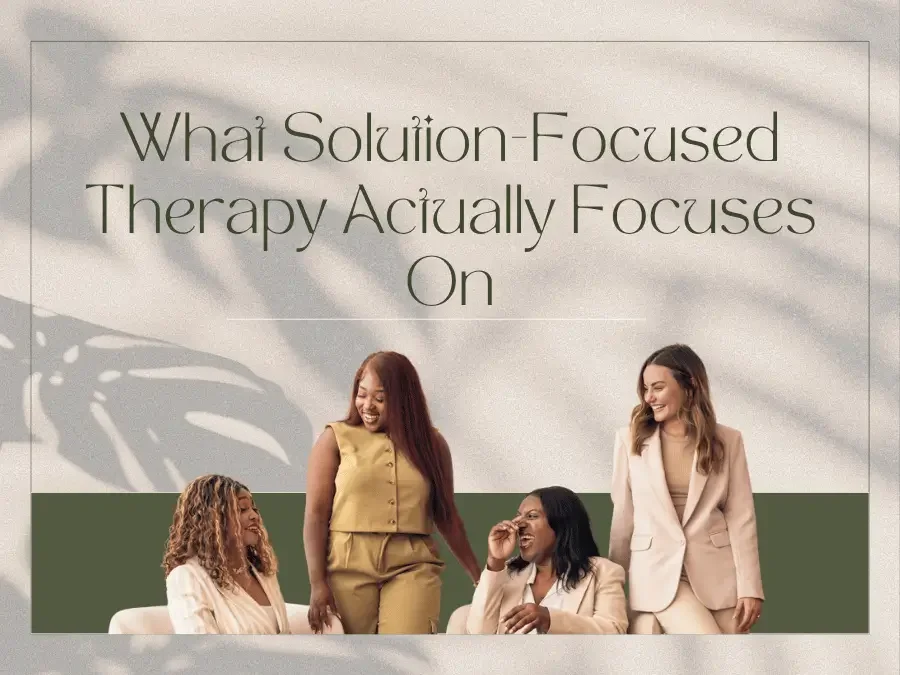 What Solution-Focused Therapy Actually Focuses On - Integrative Healthcare Alliance