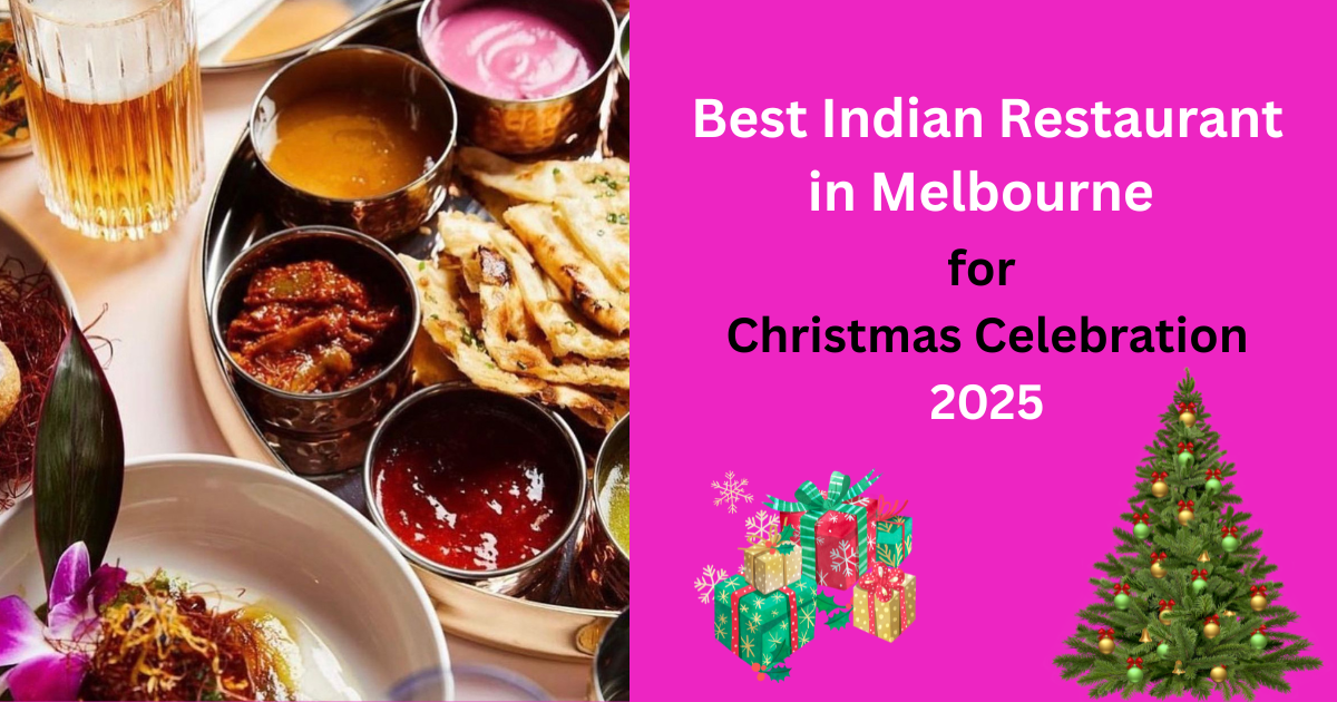 Where to Find the Indian Restaurant in Melbourne for Dine-In &amp; Takeaway