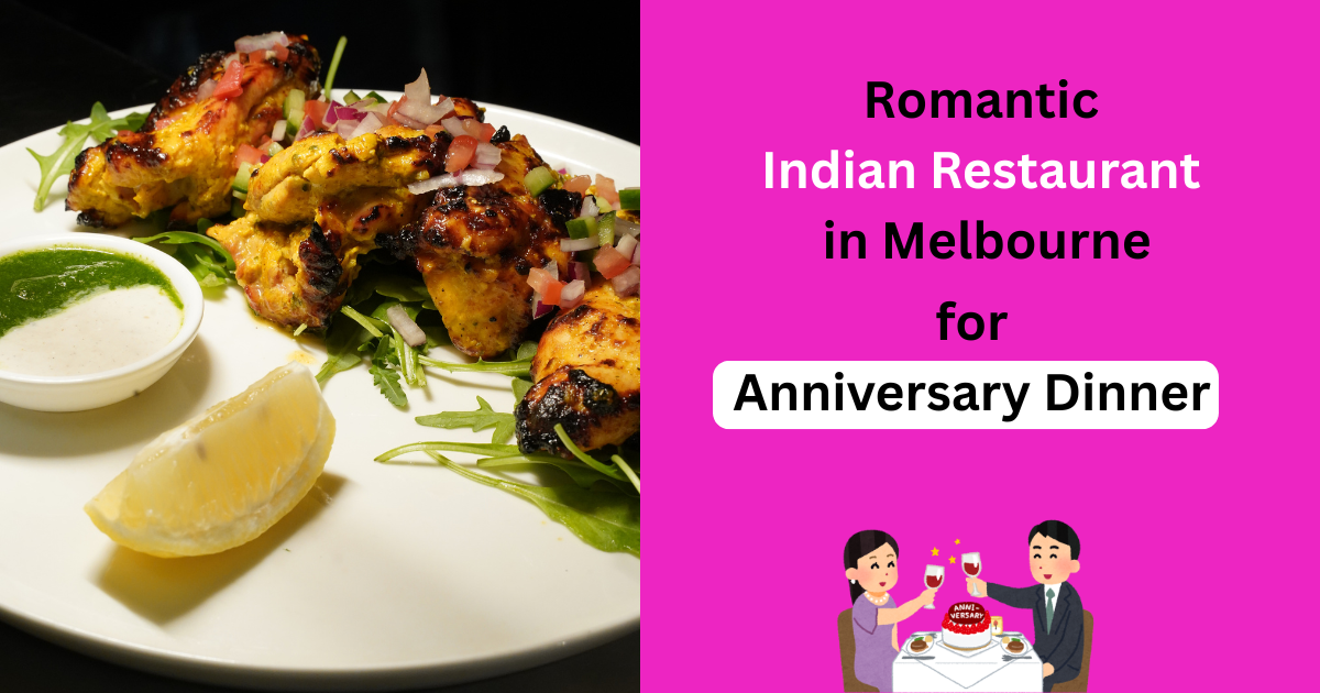 Romantic Indian Restaurant in Melbourne for Anniversary Dinner