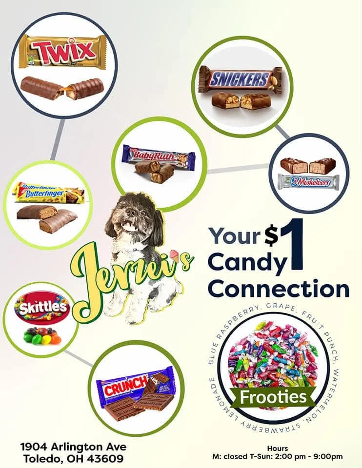 A flyer advertises a candy store called "Your $1 Candy Connection" at Jerzei's, located at 1904 Arlington Ave, Toledo, OH 43609, featuring various candy bars like Twix, Butterfinger, Baby Ruth, Snickers, Skittles and Crunch, along with Frooties, with