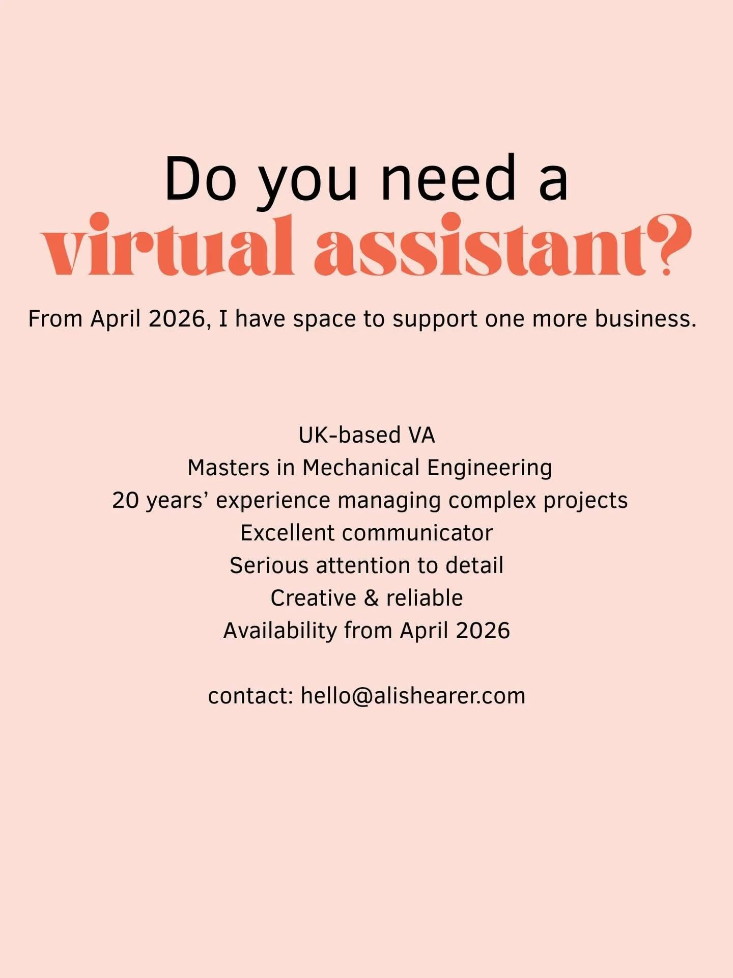 I have availability to take on another VA role from April 2026.  If you&rsquo;d like to have a chat with me about this or find out more please contact hello@alishearer.com

Please share with anyone you know who is looking for some VA support for thei