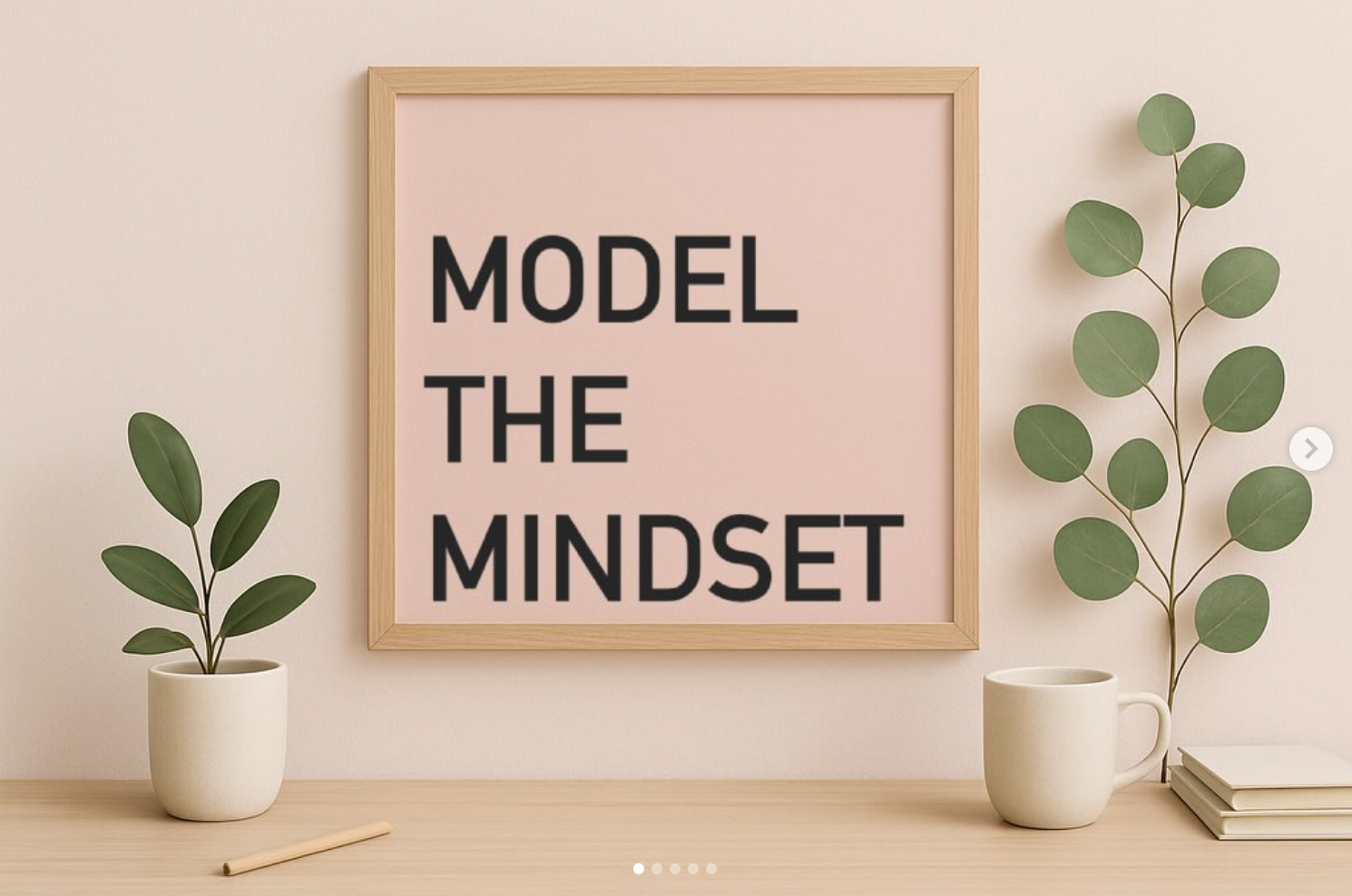 Model the mindset