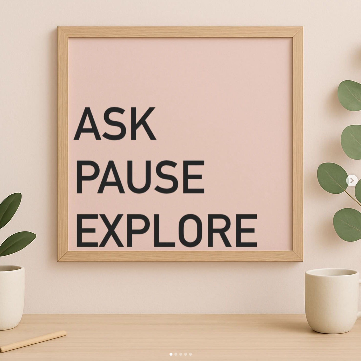 Ask, pause, explore.