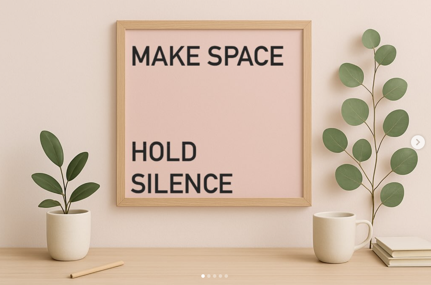 Make space, hold silence.