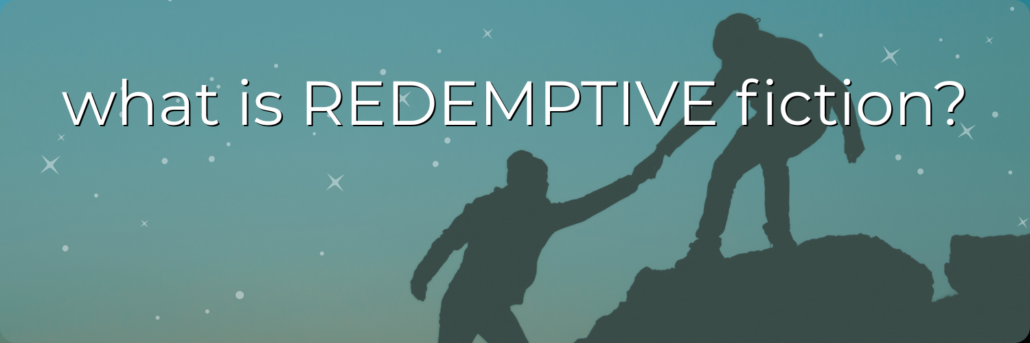 what is REDEMPTIVE fiction?