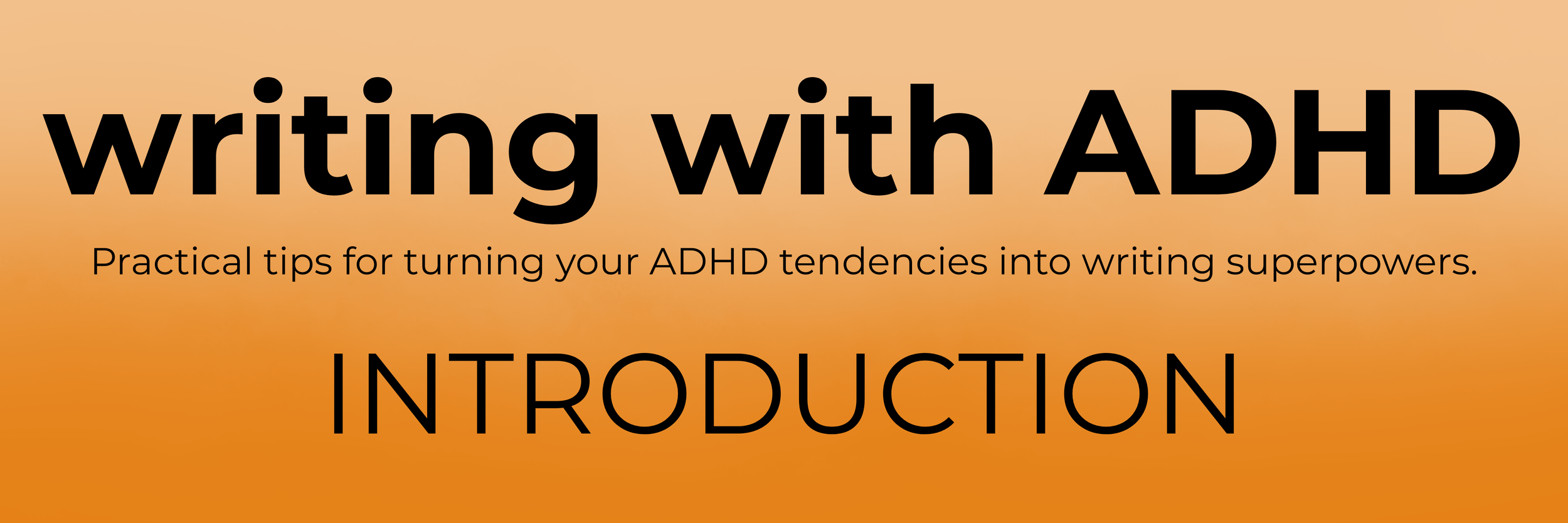 Writing with ADHD - INTRODUCTION