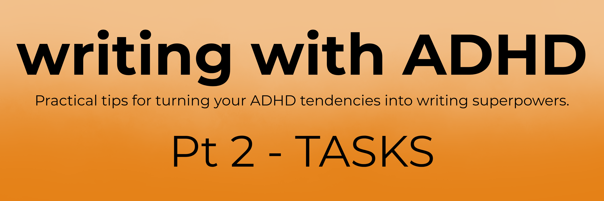 Writing with ADHD - TASKS