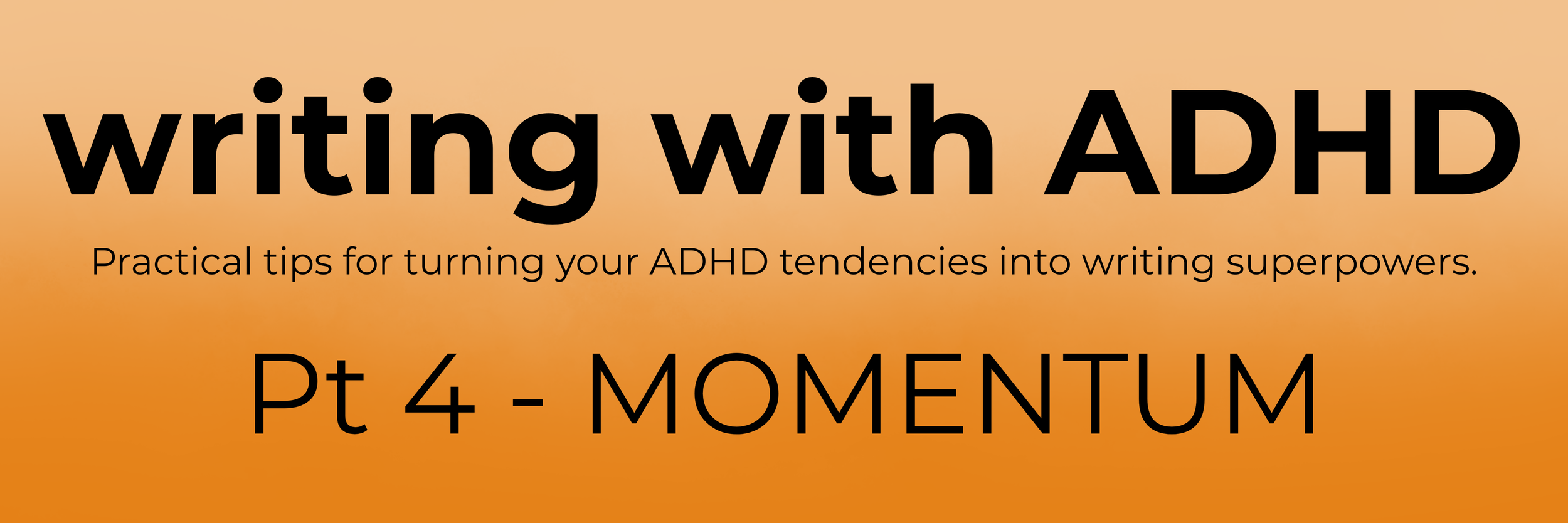 Writing with ADHD - MOMENTUM