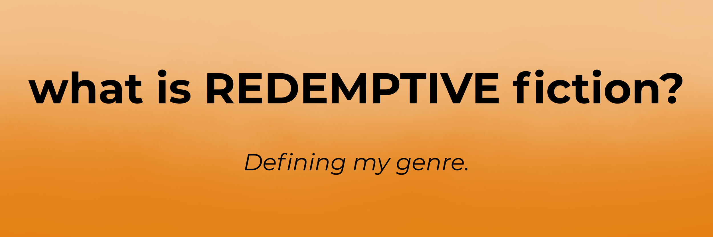 what is REDEMPTIVE fiction?