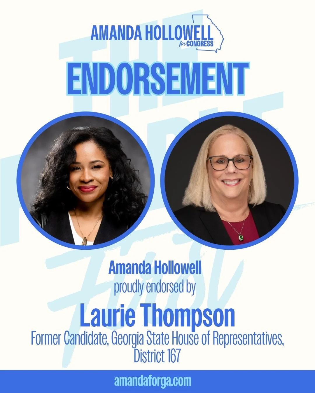 I&rsquo;m honored to have the endorsement of Laurie Thompson, a former candidate for the Georgia House who understands both this district and the work it takes to serve it. Laurie Thompson knows leadership is about more than talking points. It is abo