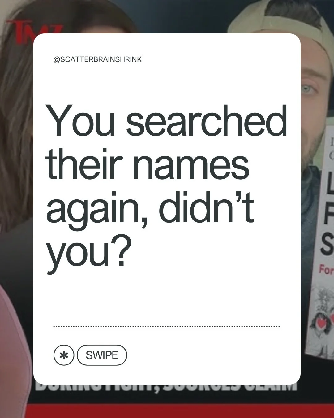 You searched their names again, didn&rsquo;t you..

Closed the app. Opened it back up ten minutes later to see if there was something new.

You&rsquo;ve read the comments. You&rsquo;ve checked what people are saying about Taylor Frankie Paul &amp; Da